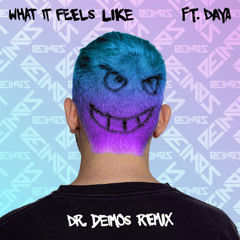 Dillon Francis - What It Feels Like (feat. Daya) (Dr. Deimos Remix)