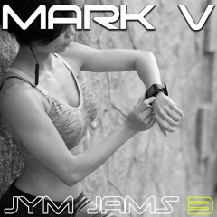 MARK V / JYM JAMS / Volume Three