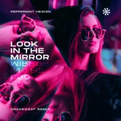 HSM PREMIERE | Peppermint Heaven - Look In The Mirror (Crackazat Dub)