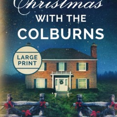 get [❤ PDF ⚡]  Christmas with the Colburns: Large Print (The Uncharted