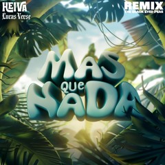 Mas Que Nada (Black Eyed Peas) - HEIVA x Lucas Verse REMIX