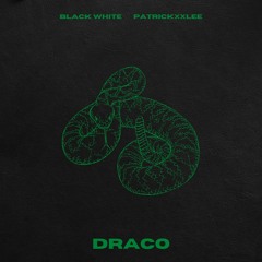 DRACO (Feat. PatricKxxLee)