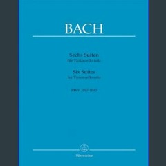 {READ/DOWNLOAD} 💖 Bach: 6 Cello Suites, BWV 1007-1012     Paperback – May 27, 2013 Full Book