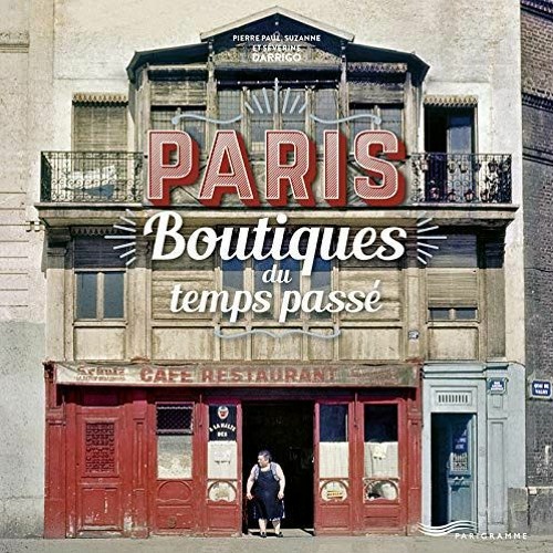 [Télécharger en format epub] Paris boutiques du temps passé au format PDF GqIe7