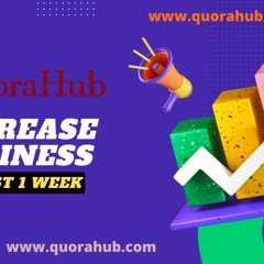 Quora Hub - Increase Business in just 1 week