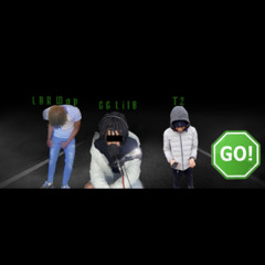 Go!(Feat. LBR Wop & T2)