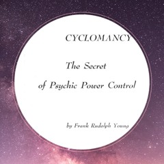Cyclomancy The Secret of Psychic Power Control
