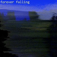 Forever Falling