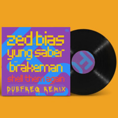 Zed Bias - Shell Them Again Feat Yung Saber & Brakeman (Dubstep Remix) FREE DOWNLOAD