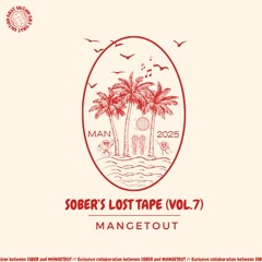 SOBER'S LOST TAPE (Vol.7) - MANGETOUT