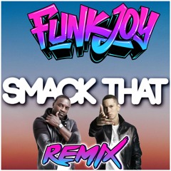 Akon, Eminem - Smack That (funkjoy Remix)