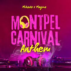 Magma & Mikado - Montpel Carnival Anthem (Ft. La WIF)