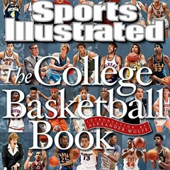 ACCESS [KINDLE PDF EBOOK EPUB] Sports Illustrated The College Basketball Book by  Edi