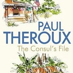 READ EPUB 📕 The Consul's File by Paul Theroux [KINDLE PDF EBOOK EPUB]