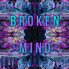 BROKEN M!ND (Old track)
