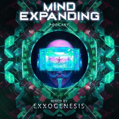 Mind-Expanding Podcast - 003