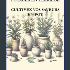 ebook [read pdf] 📚 Potager en Terrasse : Cultivez vos Saveurs en Pot (French Edition) [PDF]