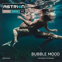 TECHNO SESSION : Bubble Mood