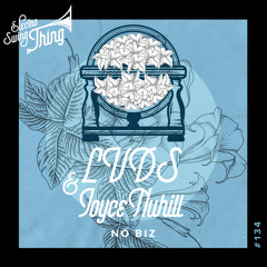 LVDS & Joyce Nuhill - No Biz // Electro Swing Thing #134