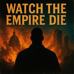 Watch the Empire Die