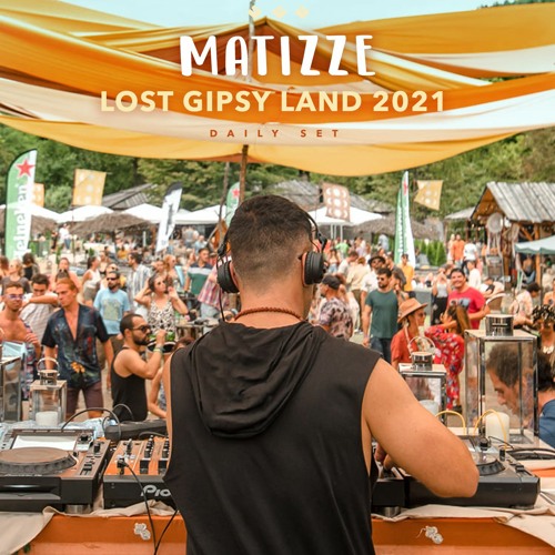 Matizze - LOST GIPSY LAND Festival 2021 (Sunday Closing Set)