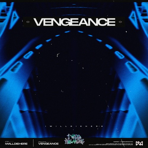 iwilldiehere — Vengeance