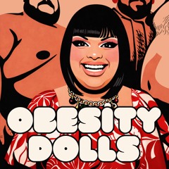 Obesity Dolls - (Lyrics by LUSHIOUS MASSACR)