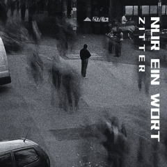 ZITTER - NUR EIN WORT