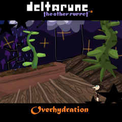 Overhydration [Deltarune the other puppet^3]