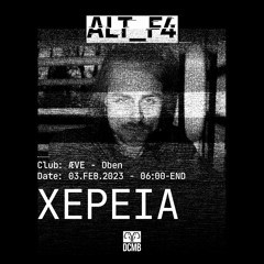Xepeia | DCMB presents: ALT_F4 | ÆVE | Oben | 03.FEB.23