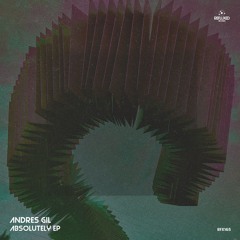 01. Andres Gil - Absolutely (Original Mix)