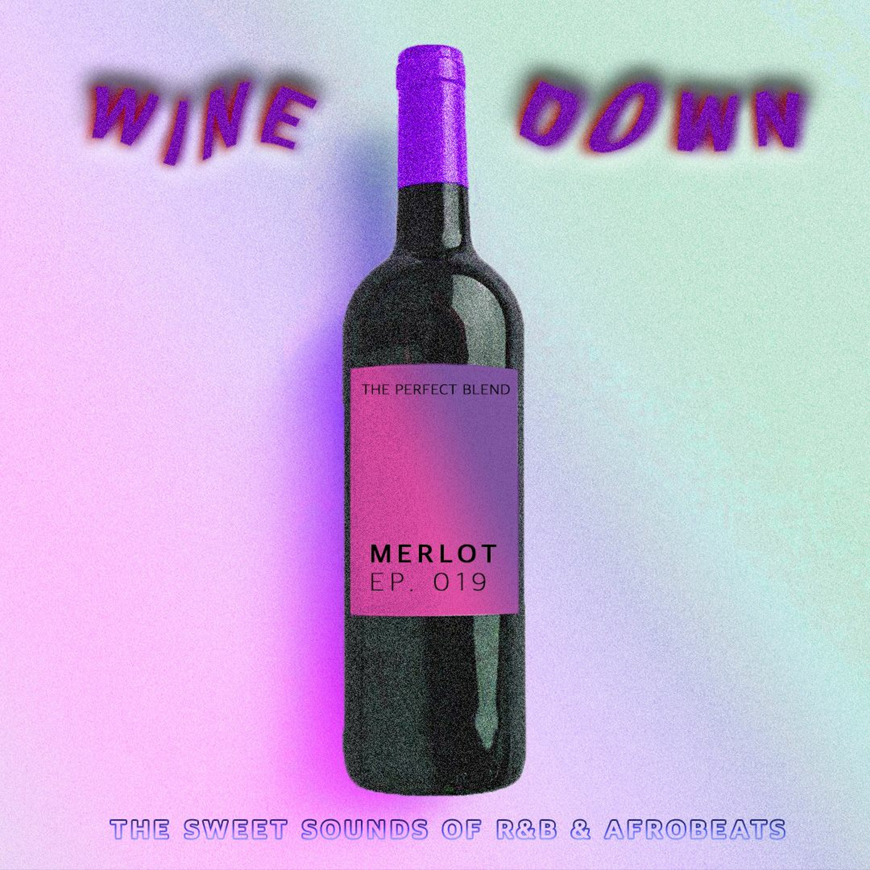 The Wine Down: Merlot - Ep. 019