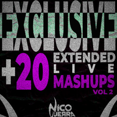 +20 EXTENDEDS & LIVE MASHUPS vol 2 / FREE PACK/REGGAETON/POP/DEMBOW (Nicoguerra)