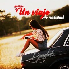 Un Viaje Al Natural DJ Anghelo