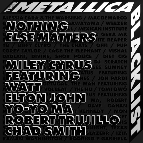 Nothing Else Matters (feat. WATT, Elton John, Yo-Yo Ma, Robert Trujillo & Chad Smith)