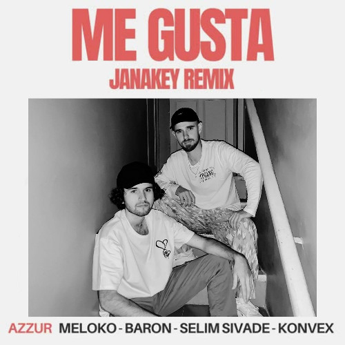 AZZUR, Meloko, Baron, Selim Sivade, Konvex - Me Gusta (JANAKEY Remix) *Played by Keinemusik*