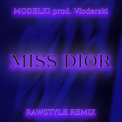 MODELKI prod. Vłodarski - Miss Dior (Rawstyle Remix)