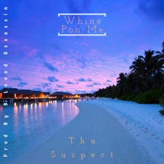 Feat Tha Suspect - Whine Pon Me