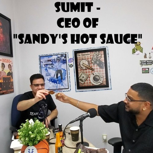 Stream Sumit of Sandy's Hot Sauce Interview "Sandy's" Origins