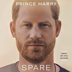 [Get] [EBOOK EPUB KINDLE PDF] Spare by  Prince Harry The Duke of Sussex,Prince Harry The Duke of Sus