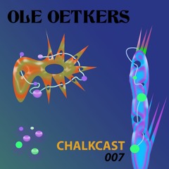 Chalkcast #007 - Ole Oetkers