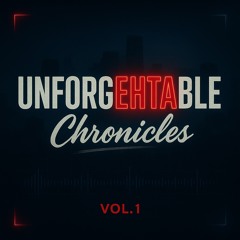 UnforgEHTAble Chronicles Vol. 1 (Live Mix)