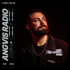 ANGVIS RADIO [EP 013] - DANGERUSS