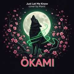 just let me know okami covered by (Marol)