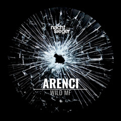 ARENCI - Wild MF [NCSG034]