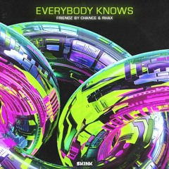 Friendz By Chance & Rhax - Everybody Knows