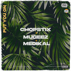 Put You On (feat. Medikal & Mugeez)