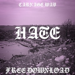 CARNAGE - Hate [FREE DL]