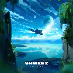 SHWEEZ - DAYDREAM