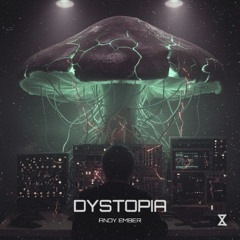 ANDY EMBER - DYSTOPIA - (Original Mix) [Free Download]